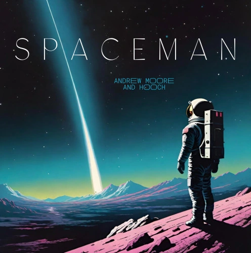 Andrew Moore and Hooch — Spaceman