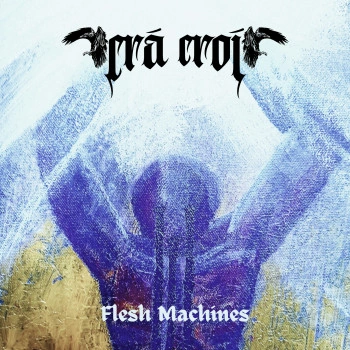 Crá Croí — Flesh Machines