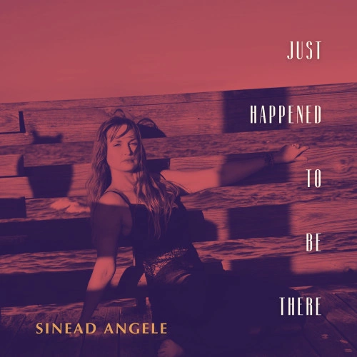 Sinead Angele — just happened to be there