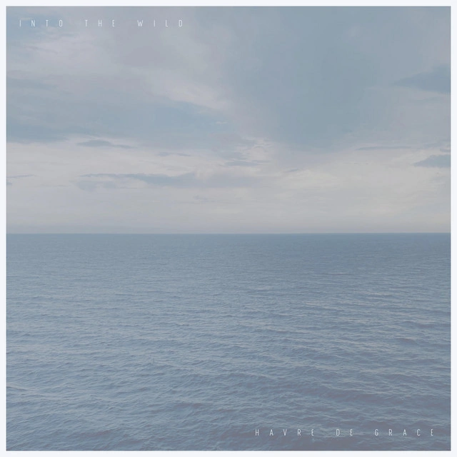 Havre De Grace — Into the Wild