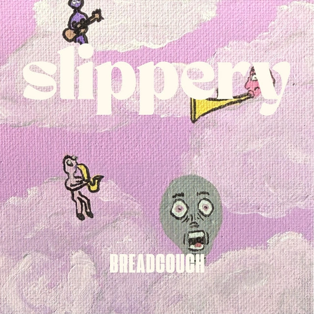 Breadcouch — Slippery