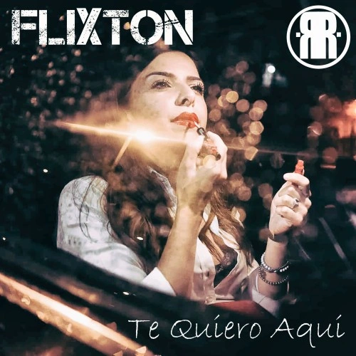 Flixton — Te Quiero Aqui