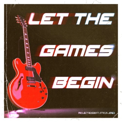 Project Reverb — Let the Games Begin