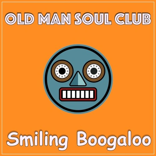 Old Man Soul Club — smiling boogaloo