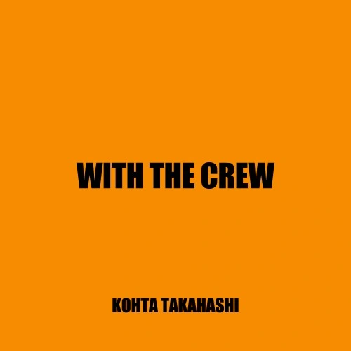 Kohta Takahashi — with the crew