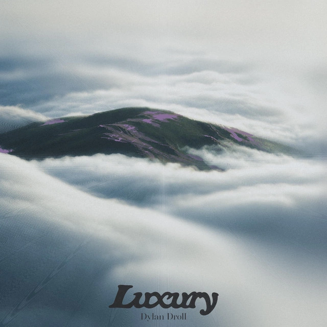 Dylan Droll — Luxury