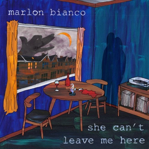 Marlon Bianco — She Can't Leave Me Here