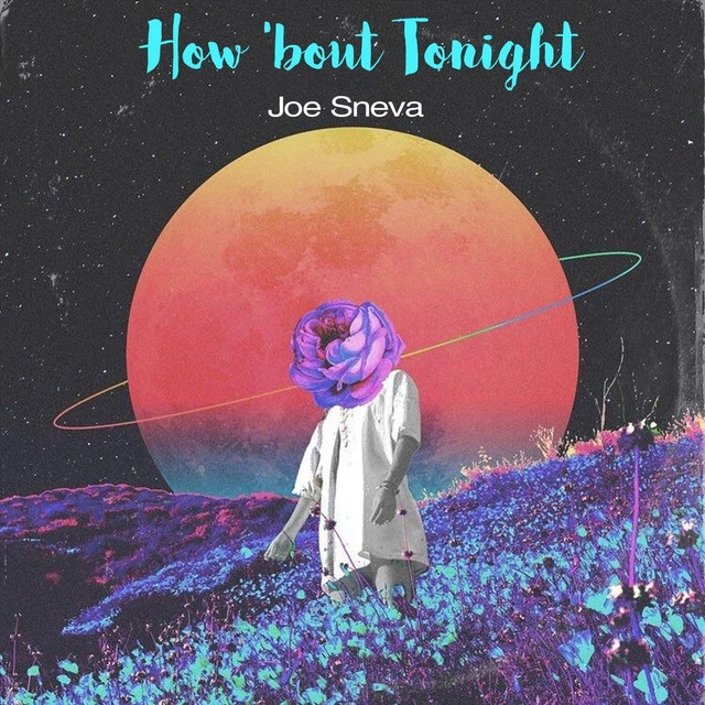 Joe Sneva — How Bout Tonight
