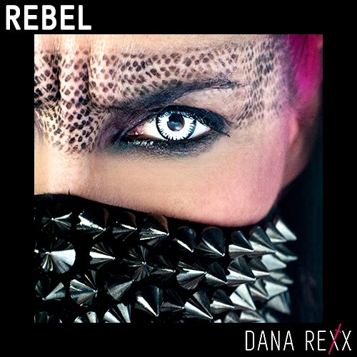 Dana Rexx — Rebel