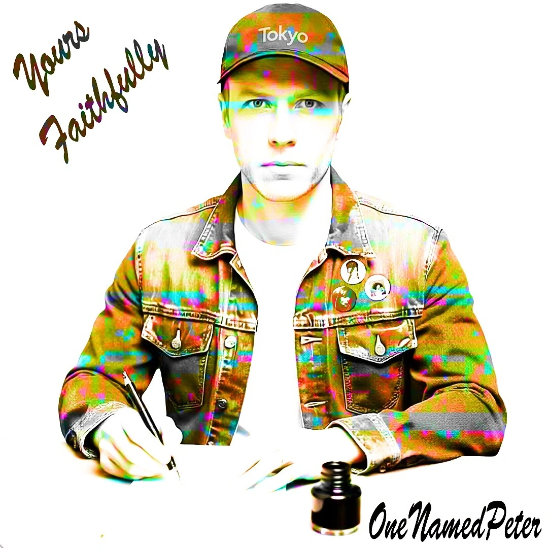OneNamedPeter — Yours Faithfully