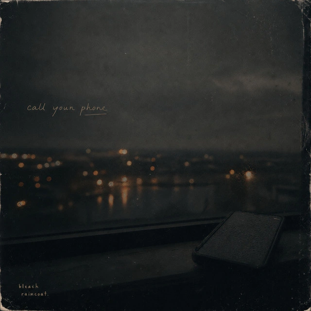 Bleach Raincoat — Call Your Phone