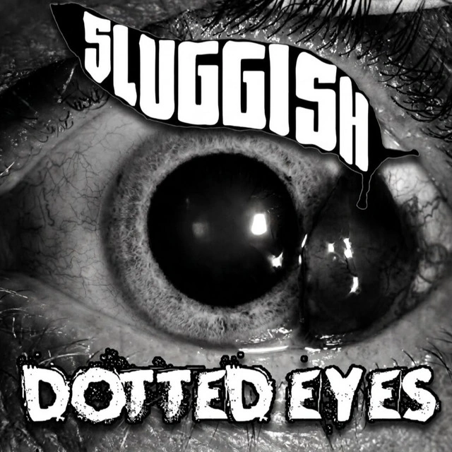 Sluggish — Dotted Eyes