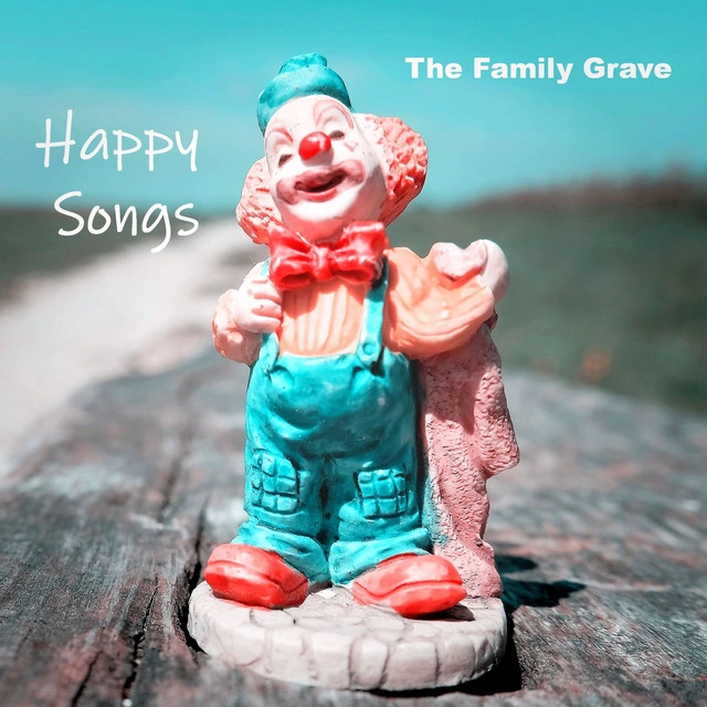 The Family Grave — Happy Songs