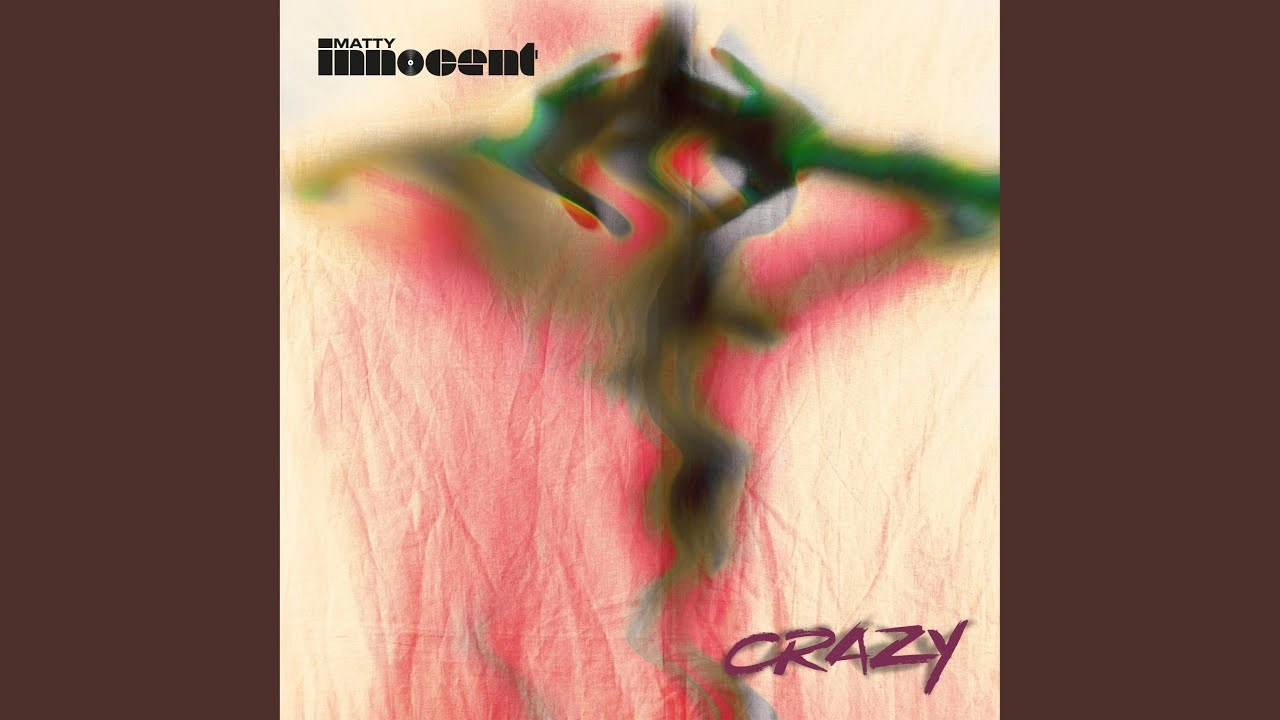 Matty Innocent — Crazy
